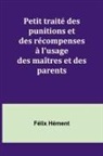 Félix Hément - Petit traité des punitions et des récompenses à l'usage des maîtres et des parents