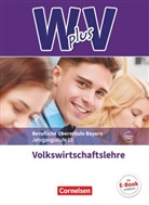Alexander Ruddies, Sylke Behrends, Sandra Hamella, Alexander Ruddies, Sandra Hamella, Sascha Schneider... - W plus V - Wirtschaft für Fachoberschulen und Höhere Berufsfachschulen - VWL - FOS/BOS Bayern - Jahrgangsstufe 13