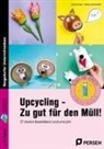 Janine Krupa - Upcycling - Zu gut für den Müll!