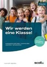 Katja Köhler, Lorenz Weiß - Wir werden eine Klasse! - Grundschule