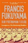 Francis Fukuyama, Fukuyama Francis - Our Posthuman Future