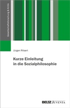 Jürgen Ritsert - Kurze Einleitung in die Sozialphilosophie