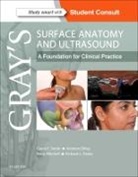 Andrew Dilley, Dilley Andrew, Richard L. Drake, Drake Richard L., Barry Mitchell, Mitchell Barry... - Gray's Surface Anatomy and Ultrasound