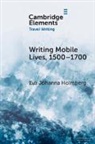 Eva Johanna Holmberg, Eva Johanna (University of Helsinki) Holmberg, Holmberg Eva Johanna - Writing Mobile Lives, 15001700