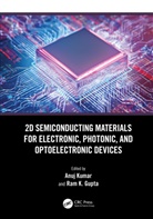 Anuj Gupta Kumar, Ram K. Gupta, Anuj Kumar, Kumar Anuj - 2d Semiconducting Materials for Electronic, Photonic, and