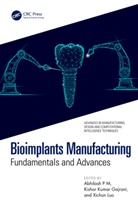Abhilash Gajrani P M, Kishor Kumar Gajrani, Xichun Luo, Abhilash P M - Bioimplants Manufacturing