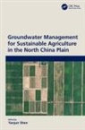 Yanjun (Institute of Genetics and Developmen Shen, Yanjun Shen - Groundwater Management for Sustainable Agriculture in the North