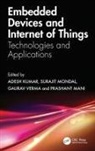 Adesh (Upes Kumar, Adesh Kumar, Gaurav Kumar, Prashant Mani, Surajit Mondal, Gaurav Verma... - Embedded Devices and Internet of Things
