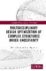 Debiao Meng, Debiao Zhu Meng, Shun-Peng Zhu - Multidisciplinary Design Optimization of Complex Structures Under