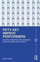 Matt Fotis, Fotis Matt - Fifty Key Improv Performers