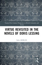 Seda ARIKAN - Virtue Revisited in the Novels of Doris Lessing