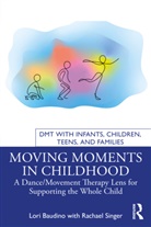 Lori Baudino, Lori Singer Baudino, Rachael Singer - Moving Moments in Childhood