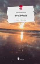 Julia Stankowiak - Soul Poesie. Life is a Story - story.one