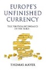 Thomas Mayer - Europes Unfinished Currency