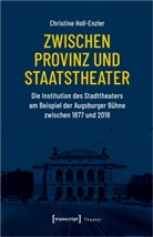 Christine Holl-Enzler - Zwischen Provinz und Staatstheater
