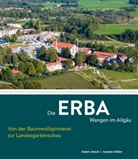 Rainer Jensch, Susanne Müller, Stadt Wangen im Allgäu &amp; Landesgartenschau Wangen im Allgäu 2024 GmbH, Stadt Wangen im Allgäu &amp; Landesgartens - Die ERBA Wangen im Allgäu - Von der Baumwollspinnerei zur Landesgartenschau