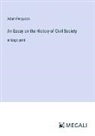 Adam Ferguson - An Essay on the History of Civil Society