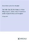 Henry Brougham, Edward Bulwer Lytton - The Fallen Star, Or, the History of a False Religion by E.L. Bulwer; And, A Dissertation on the Origin of Evil by Lord Brougham