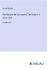 Susan Glaspell - The Glory of the Conquered; The Story of a Great Love