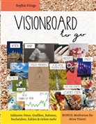 Sophie Frings - Visionboard to go - Motivationsbuch für Erwachsene