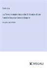 Émile Zola - La Terre; Histoire Naturelle Et Sociale d'une Famille Sous Le Second Empire