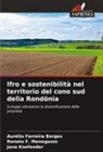 Aurélio Ferreira Borges, Jana Koefender, Renato F. Menegazzo - Ifro e sostenibilità nel territorio del cono sud della Rondônia