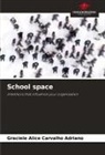 Graciele Alice Carvalho Adriano - School space