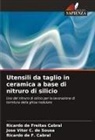 José Vitor C. de Sousa, Ricardo de F. Cabral, Ricardo de Freitas Cabral - Utensili da taglio in ceramica a base di nitruro di silicio