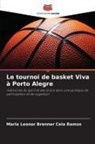 Maria Leonor Brenner Ceia Ramos - Le tournoi de basket Viva à Porto Alegre