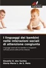 Glória Maria L. de S. Melo, Giszelia O. Dos Santos - I linguaggi dei bambini nelle interazioni sociali di attenzione congiunta