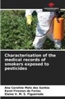 Karol Fireman de Farias, Elaine V. M. S. Figueiredo, Ana Caroline Melo dos Santos - Characterisation of the medical records of smokers exposed to pesticides