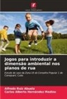 Carlos Alberto Hernández Medina, Alfredo Ruíz Abuela - Jogos para introduzir a dimensão ambiental nos planos de rua
