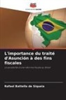 Rafael Battella de Siqueia - L'importance du traité d'Asunción à des fins fiscales