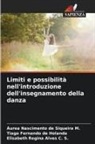 Elisabeth Regina Alves C. S., Tiago Fernando de Holanda, Áurea Nascimento de Siqueira M. - Limiti e possibilità nell'introduzione dell'insegnamento della danza