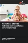 Juliana Rockembach, Deise Soares - Pediatria: attività ludiche nell'assistenza infermieristica