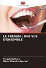 Manvi Chandra Agarwal, Pragati Rathore - LE FRENUM : UNE VUE D'ENSEMBLE