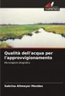 Sabrina Altmeyer Mendes - Qualità dell'acqua per l'approvvigionamento