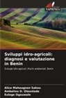Euloge Ogouwalé, Ambaliou O. Olounlade, Alice Mahougnon Sakou - Sviluppi idro-agricoli: diagnosi e valutazione in Benin