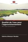 Sabrina Altmeyer Mendes - Qualité de l'eau pour l'approvisionnement