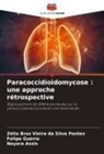 Nayara Assis, Zélia Braz Vieira Da Silva Pontes, Felipe Guerra - Paracoccidioidomycose : une approche rétrospective