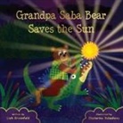 Liah Greenfeld - Grandpa Saba Bear Saves the Sun