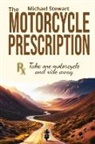 Michael Stewart - The Motorcycle Prescription