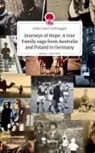 Anika Laura Terbrüggen - Journeys of Hope: A true Family saga from Australia and Poland to Germany. Life is a Story - story.one