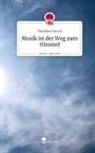 Thaddäus Dorsch - Musik ist der Weg zum Himmel. Life is a Story - story.one