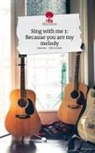 Mia Lenze - Sing with me 1: Because you are my melody. Life is a Story - story.one