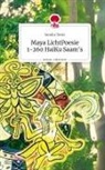 Sandra Tants - Maya LichtPoesie 1-260 HaiKu Saam's. Life is a Story - story.one