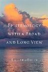 Richard Foley - Epistemology With a Broad and Long View