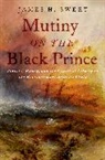 James H Sweet, James H. Sweet, James H. (Vilas-Jartz Distinguished Profess Sweet, Sweet James H. - Mutiny on the Black Prince