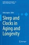 Anita Jagota - Sleep and Clocks in Aging and Longevity