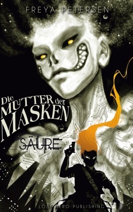 Freya Petersen, Lost Hero Publishing, Lost Hero Publishing - Die Mutter der Masken - Säure (Dark Fantasy) Band 1